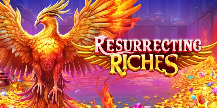 Bocoran Kemenangan Besar di Slot Resurrecting Riches