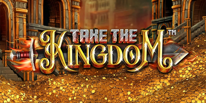 Cara Ampuh Menang Slot Take the Kingdom

