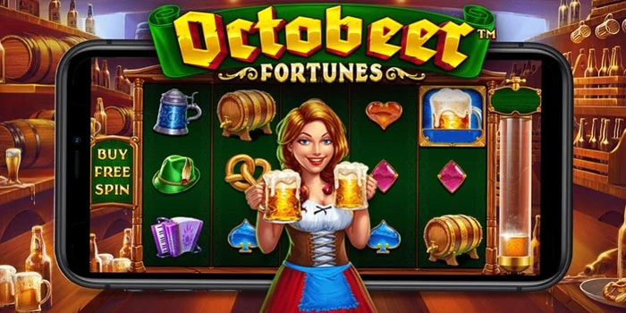 Panduan Bermain Slot Octobeer Fortunes Agar Selalu Cuan